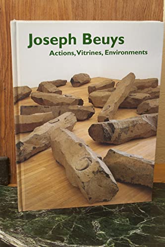 Joseph Beuys: Actions, Vitrines, Environments (English) - Mark Rosenthal, Sean Rainbird, Claudia Schmuckli