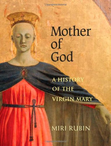 Stock image for Mother of God: A History of the Virgin Mary for sale by HPB-Emerald