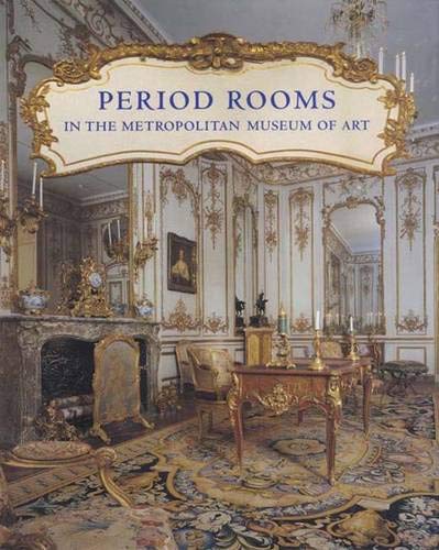 Stock image for Period Rooms in The Metropolitan Museum of Art (Metropolitan Museum of Art Series) for sale by Revaluation Books