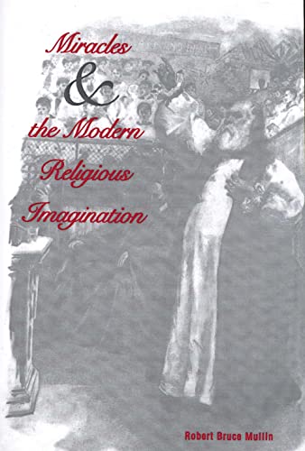 9780300105322: Miracles and the Modern Religious Imagination