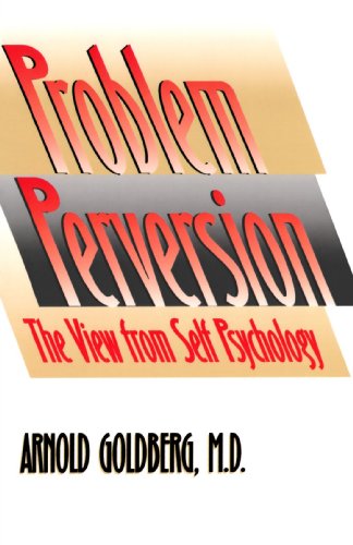 Imagen de archivo de Problem Perversion: The View from Self Psychology a la venta por Midtown Scholar Bookstore