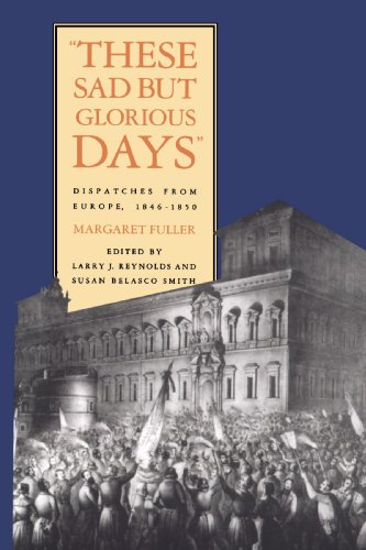 9780300105605: These Sad But Glorious Days: Dispatches From Europe, 1846-1850