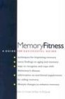 Beispielbild fr Memory Fitness: A Guide for Successful Aging zum Verkauf von Wonder Book