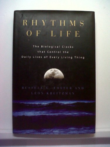 Beispielbild fr Rhythms of Life: The Biological Clocks That Control the Daily Lives of Every Living Thing zum Verkauf von ThriftBooks-Atlanta