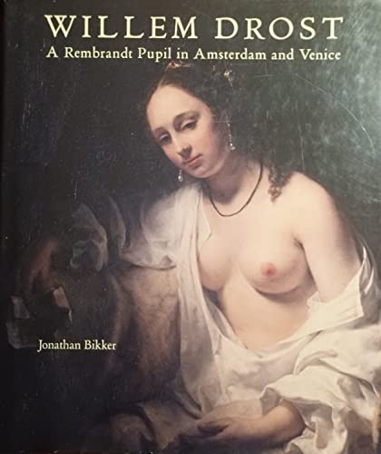 Stock image for Willem Drost: A Rembrandt Pupil in Amsterdam and Venice for sale by Idaho Youth Ranch Books