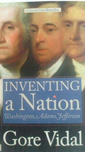 Beispielbild fr Inventing a Nation : Washington, Adams, Jefferson zum Verkauf von Better World Books