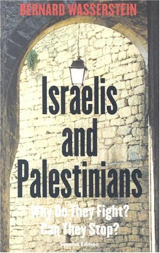 Imagen de archivo de Israelis and Palestinians: Why Do They Fight? Can They Stop?, Second Edition a la venta por Wonder Book