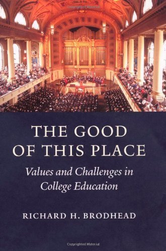 Imagen de archivo de The Good of This Place: Values and Challenges in College Education a la venta por Wonder Book