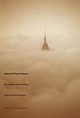 Beispielbild fr Nearest Thing to Heaven : The Empire State Building and American Dreams zum Verkauf von Better World Books