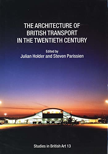 9780300106244: The Architecture of British Transport in the Twentieth Century (Paul Mellon Centre for Studies in British Art) (Volume 13)