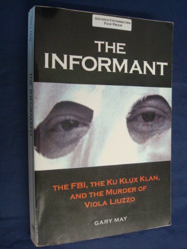 Imagen de archivo de The Informant : The FBI, the Ku Klux Klan, and the Murder of Viola Liuzzo a la venta por Better World Books