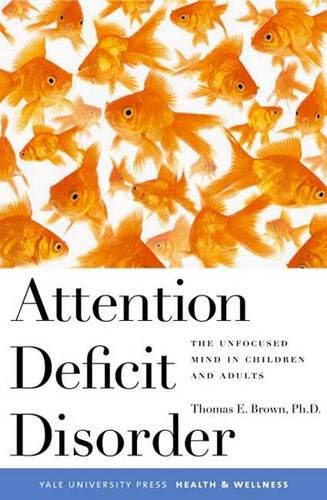 Beispielbild fr Attention Deficit Disorder : The Unfocused Mind in Children and Adults zum Verkauf von Better World Books