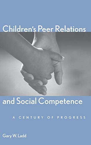 Beispielbild fr Children  s Peer Relations and Social Competence: A Century of Progress (Current Perspectives in Psychology) zum Verkauf von Midtown Scholar Bookstore