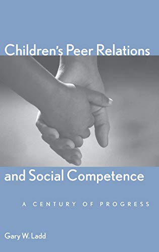 Stock image for Children's Peer Relations and Social Competence : A Century of Progress for sale by Better World Books: West