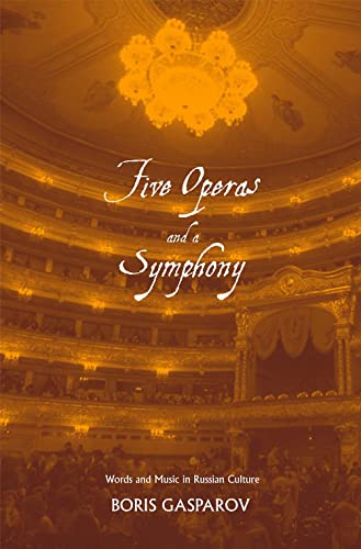 Stock image for Five Operas and a Symphony: Word and Music in Russian Culture (Russian Literature and Thought Series) for sale by mercurious books