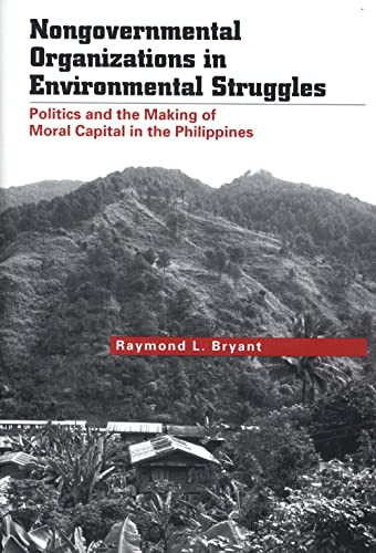 Beispielbild fr Nongovernmental Organizations in Environmental Struggles : Politics and the Making of Moral Capital in the Philippines zum Verkauf von Better World Books