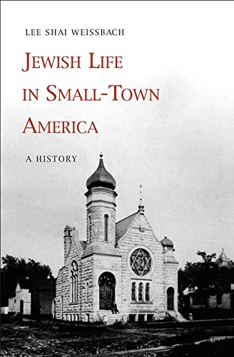 9780300106718: Jewish Life In Small-town America: A History