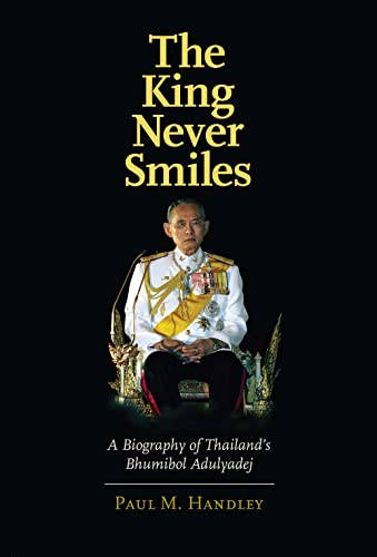 Beispielbild fr The King Never Smiles: A Biography of Thailand's Bhumibol Adulyadej zum Verkauf von Books From California