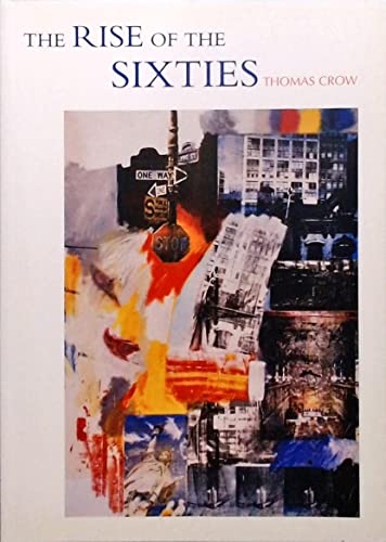 Beispielbild fr The Rise of the Sixties: American and European Art in the Era of Dissent zum Verkauf von Half Price Books Inc.