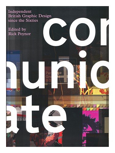 Beispielbild fr Communicate: Independent British Graphic Design Since the Sixties zum Verkauf von SecondSale