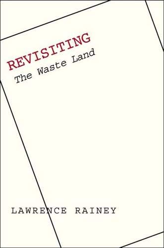 Stock image for Revisiting The Waste Land for sale by BookHolders