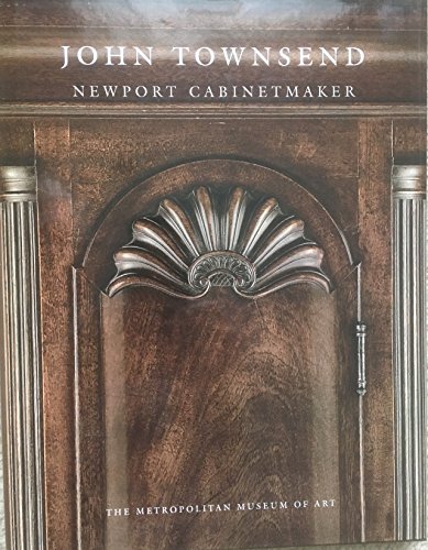 9780300107173: John Townsend – Newport Cabinetmaker (Metropolitan Museum of Art Publications)