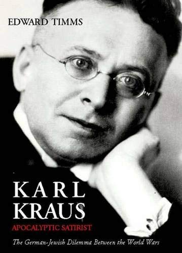 Beispielbild fr Karl Kraus - Apocalyptic Satirist : The Postwar Crisis and the Rise of the Swastika zum Verkauf von Better World Books