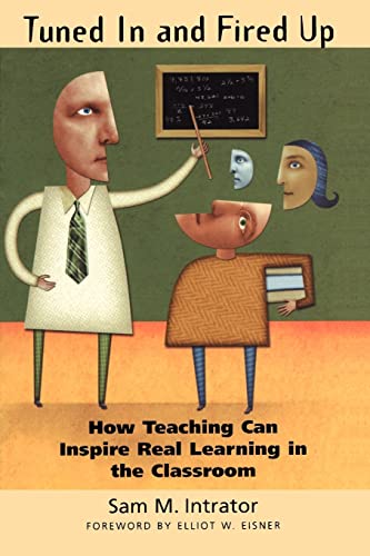 Stock image for Tuned in and Fired Up How Teaching Can Inspire Real Learning in the Classroom for sale by True Oak Books
