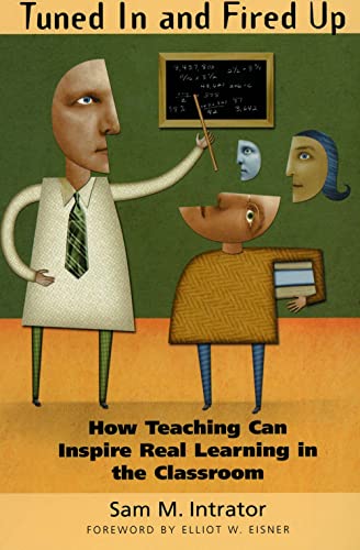 9780300107661: Tuned In and Fired Up: How Teaching Can Inspire Real Learning in the Classroom