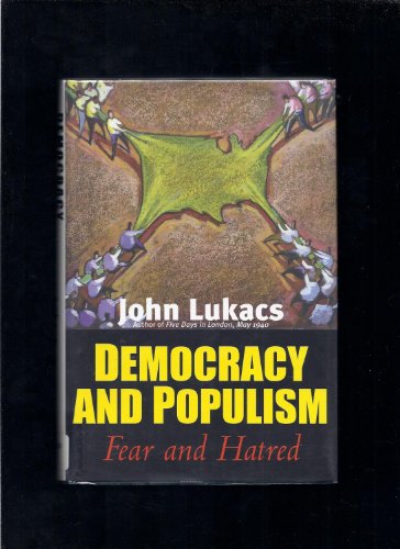 Beispielbild fr Democracy and Populism : Fear and Hatred zum Verkauf von Better World Books