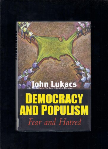 Stock image for Democracy and Populism : Fear and Hatred for sale by Better World Books: West