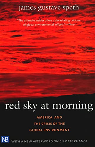 Red Sky at Morning: America and the Crisis of the Global Environment (9780300107760) by Speth, James Gustave