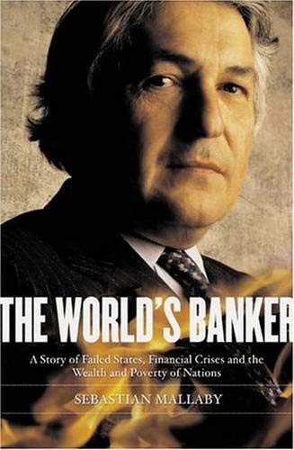 9780300108019: The World's Banker: A Story of Failed States, Financial Crises and the Wealth and Poverty of Nations