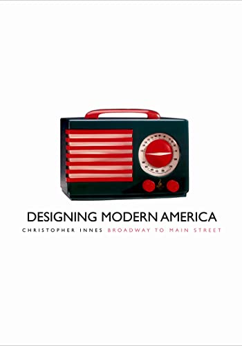 Beispielbild fr Designing Modern America: Broadway to Main Street zum Verkauf von Argosy Book Store, ABAA, ILAB