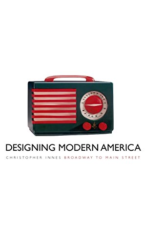 Imagen de archivo de Designing Modern America: Broadway to Main Street a la venta por SecondSale