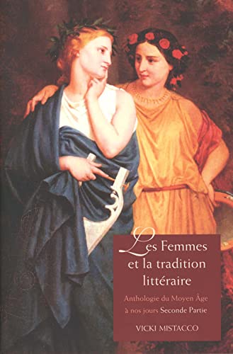 9780300108453: Les Femmes Et La Tradition Litteraire: Anthologie Du Moyen Age Anos Jours: XIX-XXI Siecles