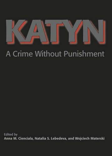 Stock image for Katyn: A Crime Without Punishment (Annals of Communism Series) for sale by Midtown Scholar Bookstore