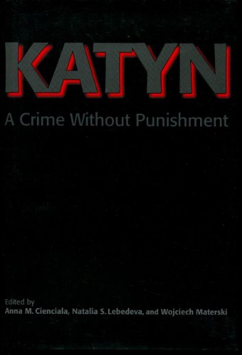 Katyn: A Crime Without Punishment (Annals of Communism Series)