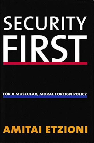 Stock image for Security First: For a Muscular, Moral Foreign Policy for sale by More Than Words