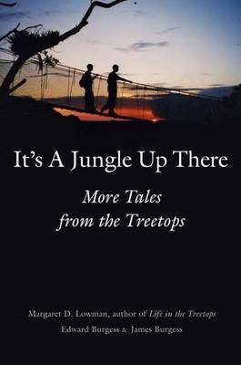 Stock image for It's a Jungle up There : More Tales from the Treetops for sale by Better World Books