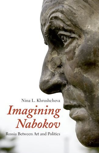 Stock image for Imagining Nabokov: Russia Between Art and Politics for sale by Daedalus Books