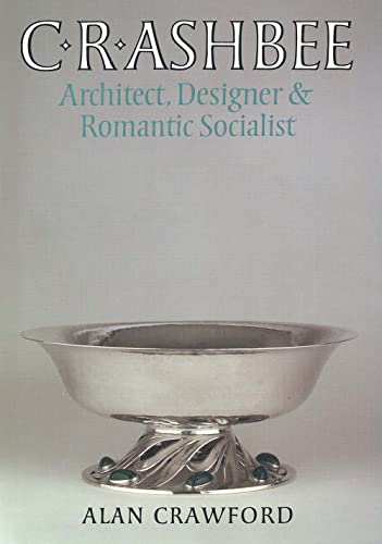 9780300109399: C. R. Ashbee: Architect, Designer, and Romantic Socialist