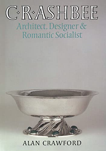 9780300109399: C.R. Ashbee: Architect, Designer, and Romantic Socialist