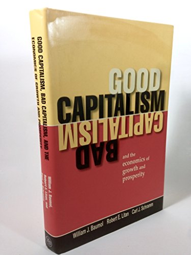 Imagen de archivo de Good Capitalism, Bad Capitalism, and the Economics of Growth and Prosperity a la venta por Better World Books: West