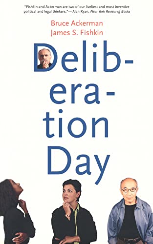 Deliberation Day - Ackerman, Bruce,Fishkin, James S.