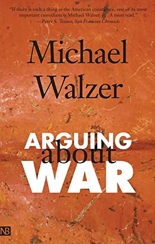 Arguing About War (9780300109788) by Walzer, Michael