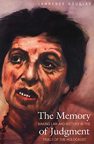 Imagen de archivo de The Memory of Judgment: Making Law and History in the Trials of the Holocaust a la venta por Books From California