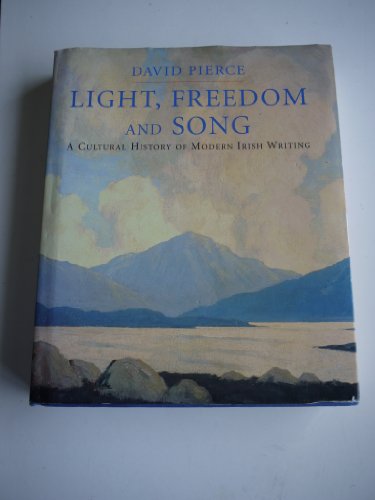 Stock image for Light, Freedom and Song: A Cultural History of Modern Irish Writing for sale by Wonder Book
