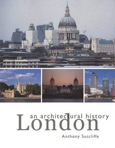 London: An Architectural History - Sutcliffe, Anthony