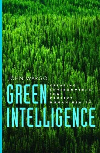 Beispielbild fr Green Intelligence : Creating Environments That Protect Human Health zum Verkauf von Better World Books